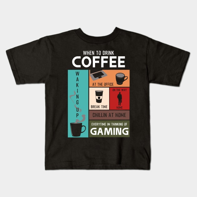 Drink Coffee Everytime im thinking of gaming Kids T-Shirt by HCreatives